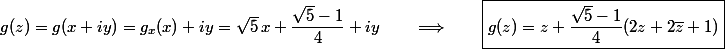 g(z) = g(x+iy) = g_x(x)+iy = \sqrt5\,x+\dfrac{\sqrt5-1}4 +iy \qquad\Longrightarrow \qquad \boxed{g(z)=z+\dfrac{\sqrt5-1}4(2z+2\bar z+1)}